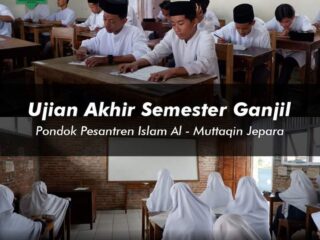 Ujian Akhir Semester Ganjil Pondok Pesantren Islam Al Muttaqin TP. 2023/2024